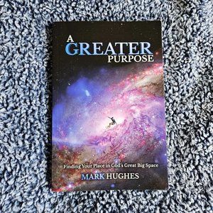 4/$25 A Greater Purpose: Finding Your Place in God's Great Big Space - Paperback